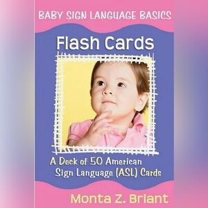 BABY SIGN LANGUAGE BASICS Deck Set of 50 ASL Cards Monta Z. Bryant NIB